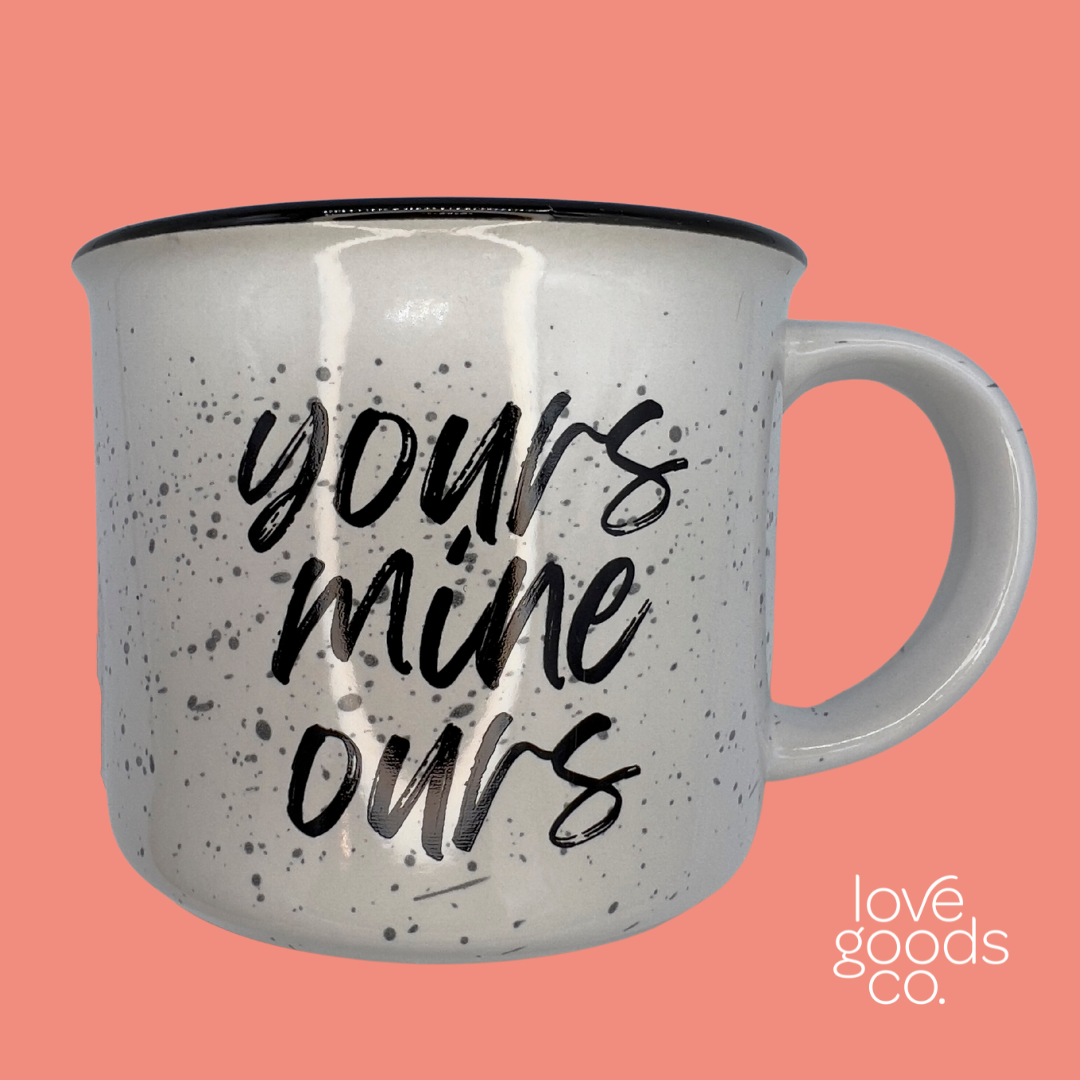 Yours, Mine, Ours Mantra Mug